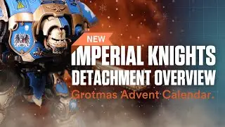 NEW Imperial Knights Detachment Overview