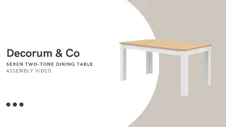 Decorum & Co - Seren Two-Tone Dining Table - Assembly Video