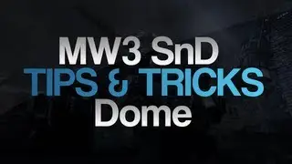 MW3 SnD Tips and Tricks | Dome | Nade Spots