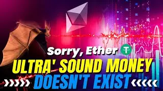 Sorry, Ether: 'Ultra' Sound Money Doesn't Exist