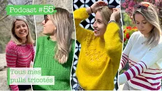 Podcast Tricot #55: Tous mes pulls tricot&eacute;s
