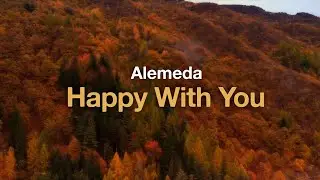 Alemeda - Happy With You (Lyrics)