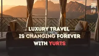 Why This Luxury Yurt Is Better Than Any Hotel