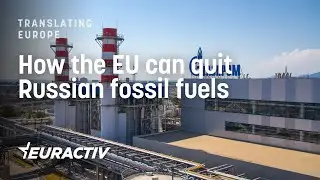 How the EU can quit Russian fossil fuels