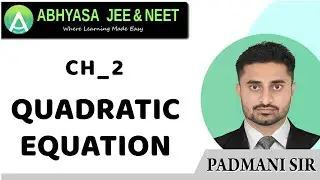 Quadratic Equations and Solutions | JEE Maths | in Gujarati | ABHYASA JEE & NEET | Padmani Sir