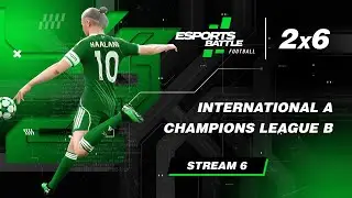 2026-01-31 - International A and Champions League B E-Football ESportsBattle Stream 6