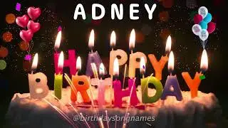 Adney Happy Birthday Song &ndash; Happy Birthday to You