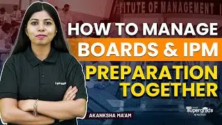 How to Balance Boards & IPM Preparation | Study Tips & Strategies | Mastering Time Management