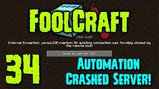 FoolCraft: Episode 34 - AUTOMATION SERVER CRASH