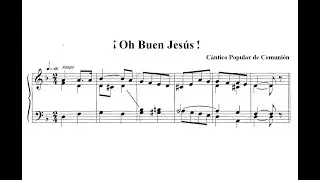 Oh Buen Jesús -  Cántico Popular de Comunión, atribuido al Hno. Valeriano Leon, FSC (1879 - 1958)
