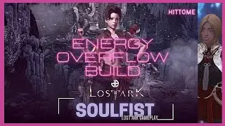 (SPECIAL CONTENT) LOST ARK - 1340 (ENERGY OVERFLOW) SOULFIST BUILD (LOST ARK GAMEPLAY)