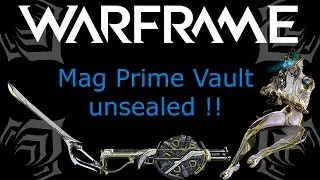 Warframe: Mag prime vault unsealed [farmable ingame until july 26th 2016]]