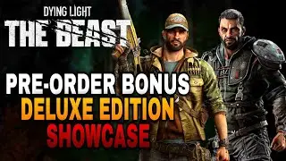 Pre-Order Bonus & Deluxe Edition Showcase Dying Light The Beast 