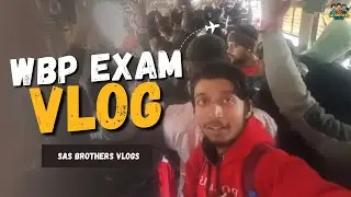 WBP Exam Vlog &ndash; Exam Centre Tour, Feelings & Funny Moments | SAS Brothers Vlogs
