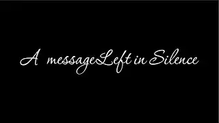 A  message Left in Silence