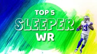 Top 5 WR Sleepers For The 2022 Season