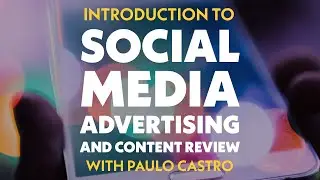 Introduction to Social Media Advertising and Content Review