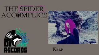 KEEP (OFFICIAL VIDEO) - THE SPIDER ACCOMPLICE