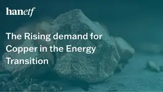 The Rising demand for Copper in the Energy Transition