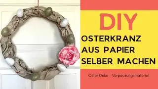 Upcycling Osterkranz aus Papier basteln 🐣 DIY Osterdeko aus Verpackungsmaterial🌸🐰
