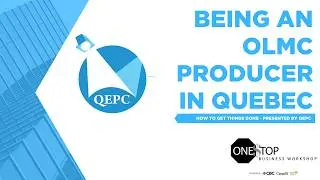 Producing in Quebec as a OLMC Producer - One Stop Business Workshop - Montreal Series