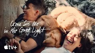 Come See Me in the Good Light — Tráiler oficial | Apple TV