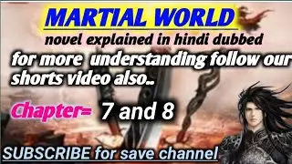 Chapter 7 and 8 hindi explain, MARTIAL WORLD, best Chinese novel story @cutestoryexplain #donghua