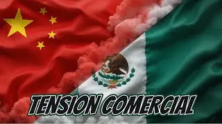 China exige a México corregir aranceles tensión comercial impacto económico y respuesta de Sheinbaum
