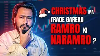 Should You Trade Forex on Christmas ? | Forex Trading in Nepal