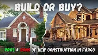 Should You Build or Buy in Fargo ND? Pros and Cons of New Homes