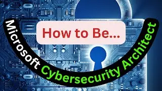 How to be a  Microsoft Security Architect  Expert