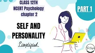 Class 12 Psychology Chapter 2 | Part 1 | Simplified NCERT Concepts for Boards & Beyond!