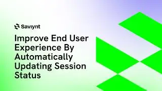 v25.Brisbane GA | Improve End User Experience By Automatically Updating Session Status