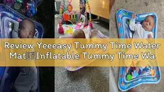 Review Yeeeasy Tummy Time Water Mat丨Inflatable Tummy Time Water Play Mat for Babies, Infants and Tod