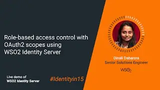 Role-based access control with OAuth2 scopes using WSO2 Identity Server #Identityin15