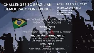 Challenges to Brazilian Democracy Conference &ndash; Panel VI: Organizing Resistance in the United States