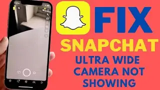 Snapchat Ultra wide Camera Not Showing 😳😳 Fixed Here