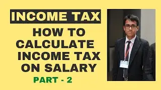 How to calculate income tax on Salary | Payslip | Lecture - 2