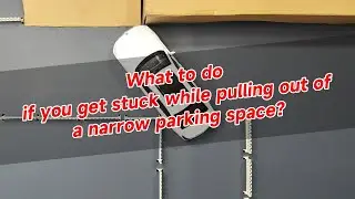 What to do if you get stuck while pulling out of a narrow parking space?