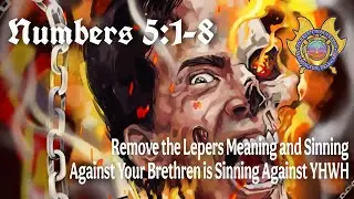 Remove the Lepers Deep Understanding and Sinning Against Your Brethren is Sin Against YHWH