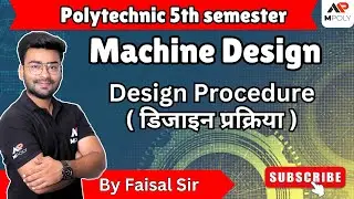 Design Procedure in Machine Design | डिजाइन प्रक्रिया | Polytechnic Machine Design | By Faisal Sir