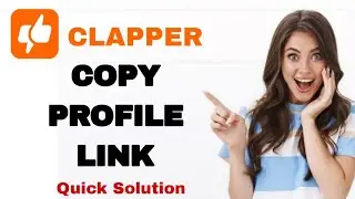 How To Copy Profile Link On Clapper App | Step By Step