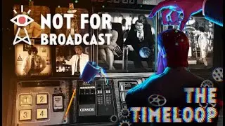 Peter plays Not For Broadcast The Time Loop Part 14 The End