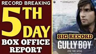 Gully Boy 5th Day Box Office Collection | Ranveer Singh | Gully Boy 5 Days Box Office Collection