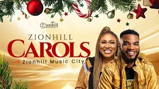 ZIONHILL CHRISTMAS CAROL WITH ZIONHILL MUSIC CITY