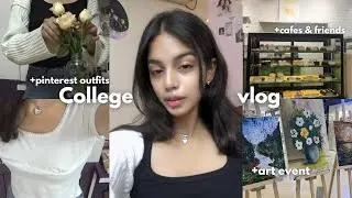 college vlog: pinterest outfit inspo, art event, cafes with friends, birthday celebration