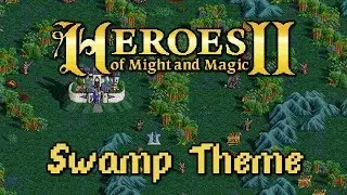 Heroes of Might and Magic II - Swamp theme