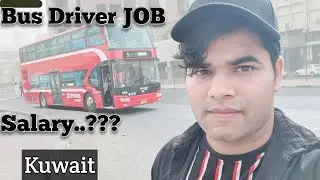 Bus Driver Job in kuwait || kuwait ka bus driver ka kaam kaisa hota hai