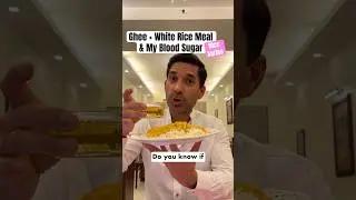 EP34: Ghee + White Rice Meal & My Blood Sugar! | Rice Series