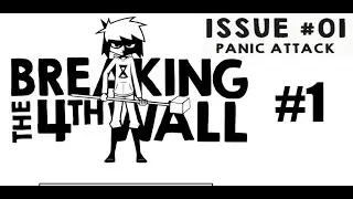 Breaking the 4th wall Walkthrough Issue #01 Panic Attack